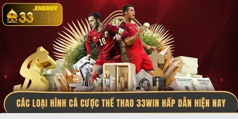 cac-loai-hinh-ca-cuoc-the-thao-33win-hap-dan-hien-nay