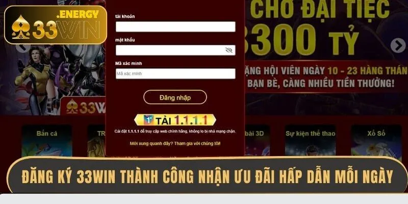 dang-ky-33win-thanh-cong-nhan-uu-dai-hap-dan-moi-ngay
