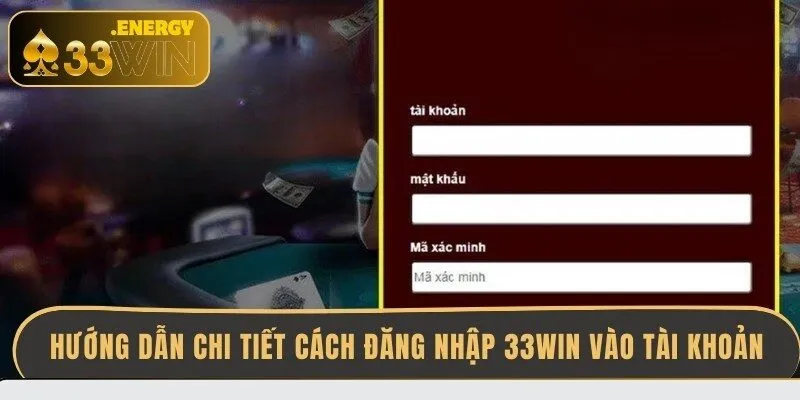 huong-dan-chi-tiet-cach-dang-nhap-33win-vao-tai-khoan