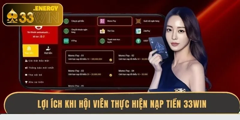 loi-ich-khi-hoi-vien-thuc-hien-nap-tien-33win