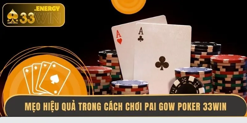 meo-hieu-qua-trong-cach-choi-pai-gow-poker-33win