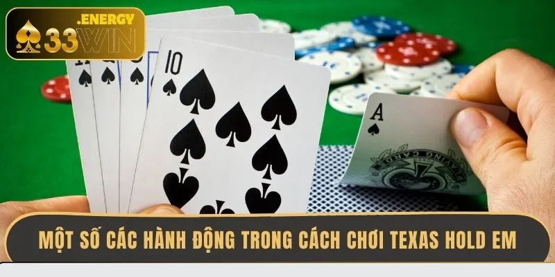 mot-so-cac-hanh-dong-trong-cach-choi-texas-hold-em