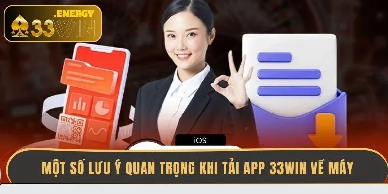 mot-so-luu-y-quan-trong-khi-tai-app-33win-ve-may