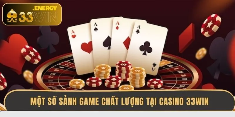 mot-so-sanh-game-chat-luong-tai-casino-33win
