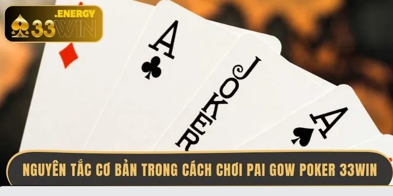 nguyen-tac-co-ban-trong-cach-choi-pai-gow-poker-33win
