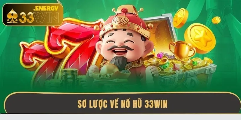 so-luoc-ve-no-hu-33win