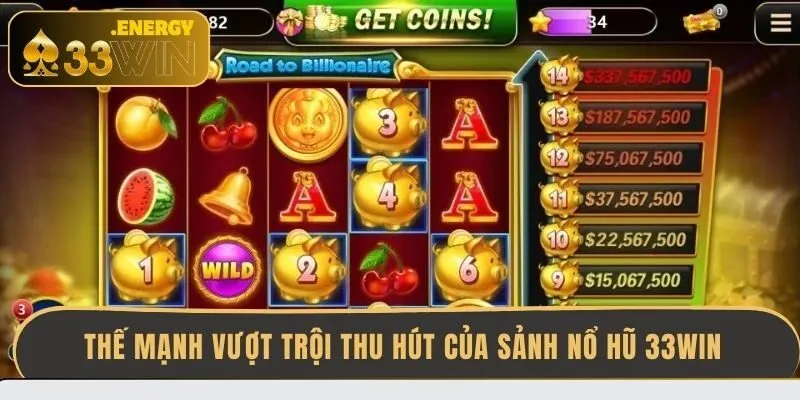 the-manh-vuot-troi-thu-hut-cua-sanh-no-hu-33win