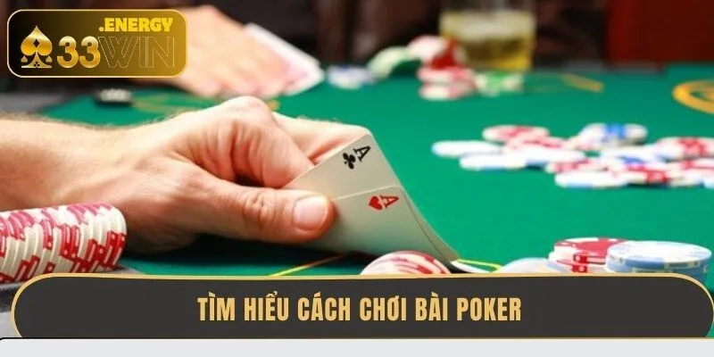 tim-hieu-cach-choi-bai-poker